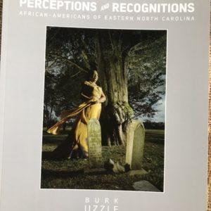 Perceptions and Recognitions: African-Americans of Eastern North Carolina