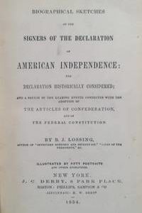Biographical Sketches of the Signers of the Declaration of American Independence